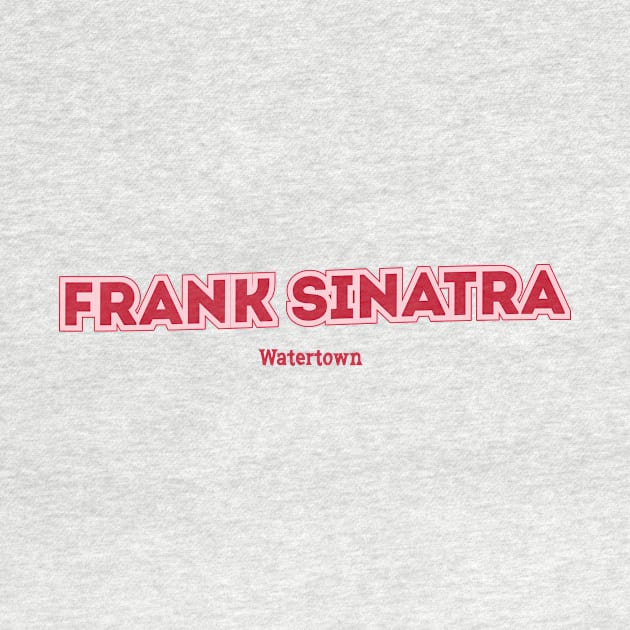 Frank Sinatra Watertown by PowelCastStudio